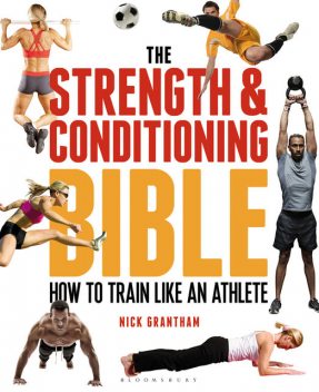 The Strength and Conditioning Bible, Nick Grantham