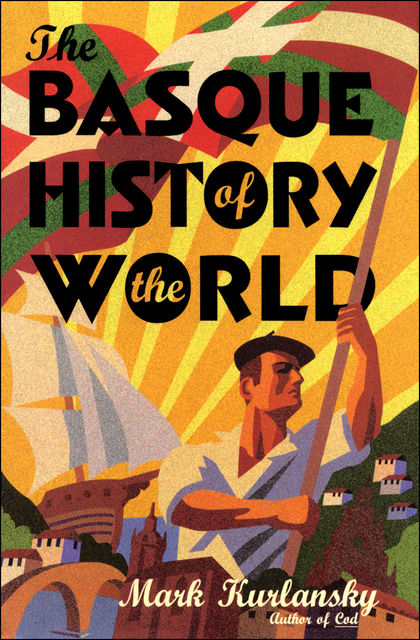 The Basque History of the World, Mark Kurlansky