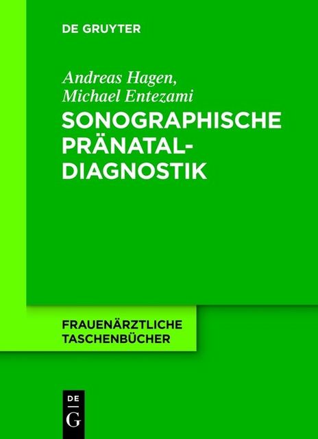 Sonographische Pränataldiagnostik, Andreas Hagen, Michael Entezami