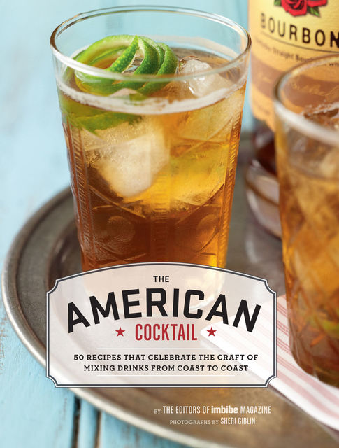American Cocktail, Editors of Imbibe Magazine