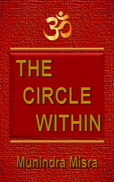 The Circle Within, Munindra Misra