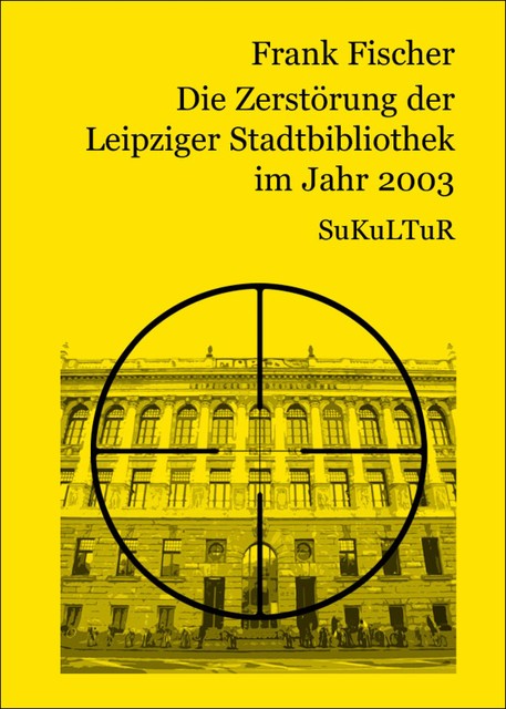 Die Zerstörung der Leipziger Stadtbibliothek im Jahr 2003, Frank Fischer