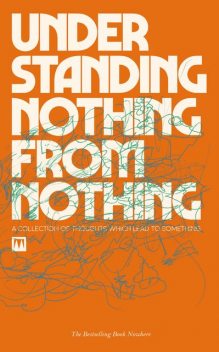 Understanding Nothing From Nothing, Morgan Schell