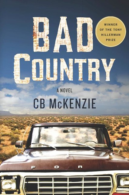 Bad Country: A Novel, CB McKenzie