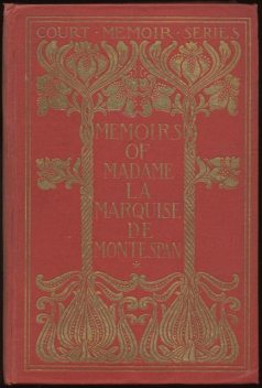 Memoirs of Madame de Montespan — Complete, marquise de Françoise-Athénaïs de Rochechouart de Mortemart Montespan