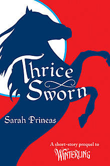 Thrice Sworn, Sarah Prineas