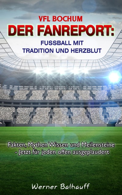 VFL Bochum – Von Tradition und Herzblut für den Fußball, Werner Balhauff