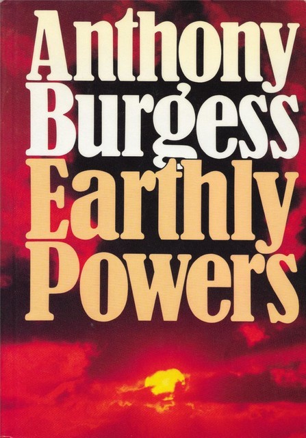 Earthly Powers, Anthony Burgess