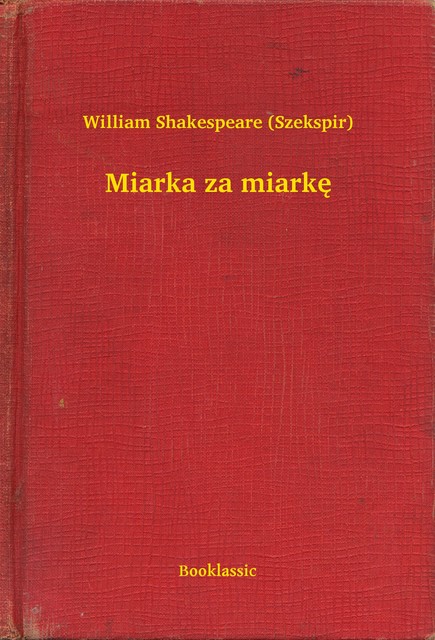 Miarka za miarkę, William Shakespeare