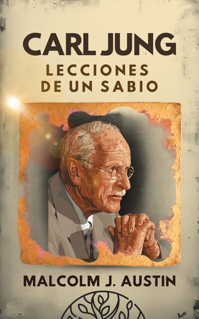 Carl Jung Lecciones de un Sabio, Malcolm J. Austin