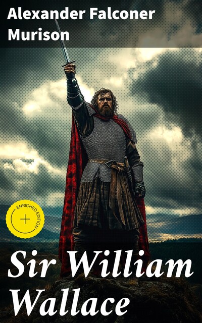 Sir William Wallace, Alexander Falconer Murison