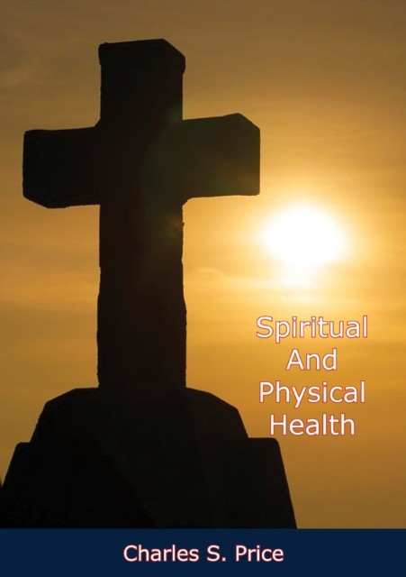 Spiritual And Physical Health, Charles Price