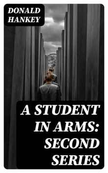 A Student in Arms: Second Series, Donald Hankey