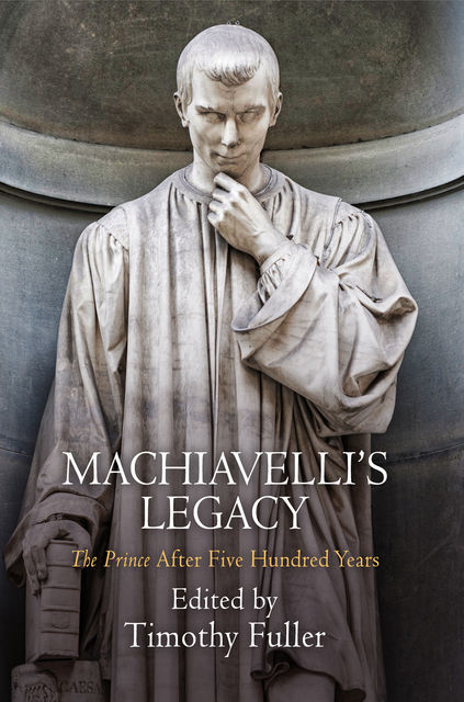 Machiavelli's Legacy, Timothy Fuller