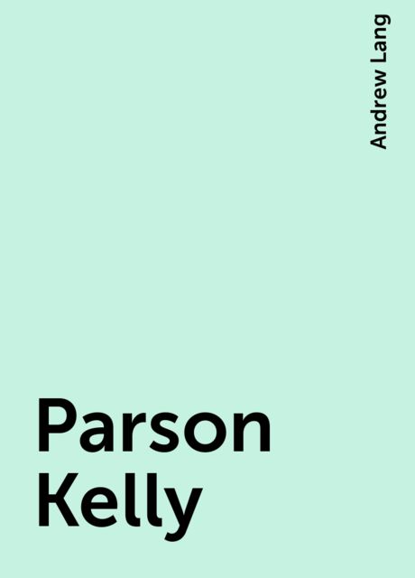 Parson Kelly, Andrew Lang