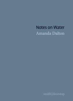 Notes on Water, Amanda Dalton