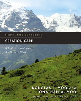 Creation Care, Douglas J. Moo, Jonathan Moo