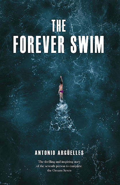 The Forever Swim, Antonio Argüelles