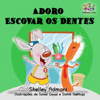 Adoro Escovar os Dentes, KidKiddos Books, Shelley Admont