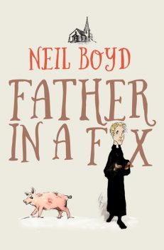Father in a Fix, Neil Boyd