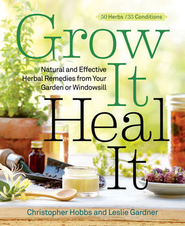 Grow It, Heal It, Christopher Hobbs, Leslie Gardner