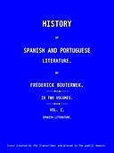 History of Spanish and Portuguese Literature (Vol 1 of 2), Friedrich Bouterwek