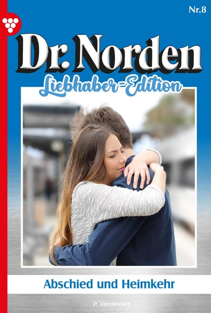 Dr. Norden Liebhaber Edition 8 – Arztroman, Patricia Vandenberg