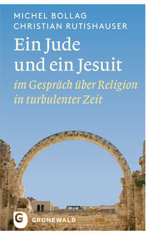 Ein Jude und ein Jesuit, Christian Rutishauser, Michel Bollag