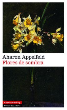 Flores de sombra, Aharon Appelfeld