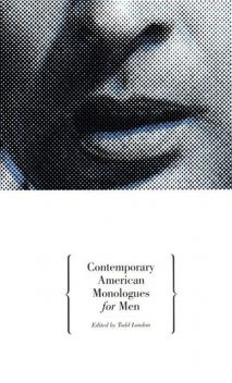 Contemporary American Monologues for Men, Todd London