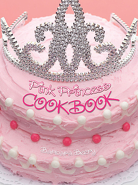 Pink Princess Cookbook, Barbara Beery
