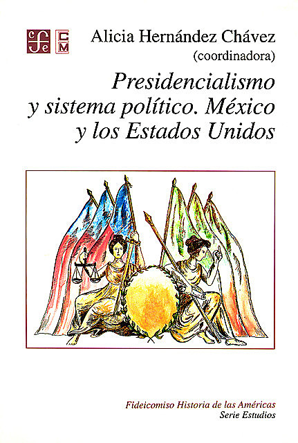 Presidencialismo y sistema político, Alicia Hernández Chávez
