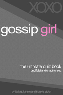Gossip Girl – The Ultimate Quiz Book, Jack Goldstein