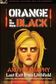 Orange Is the New Black and Philosophy, Richard Greene, Rachel Robison-Greene