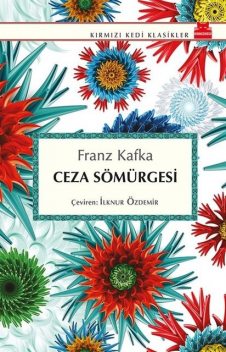 Ceza Sömürgesi, Franz Kafka