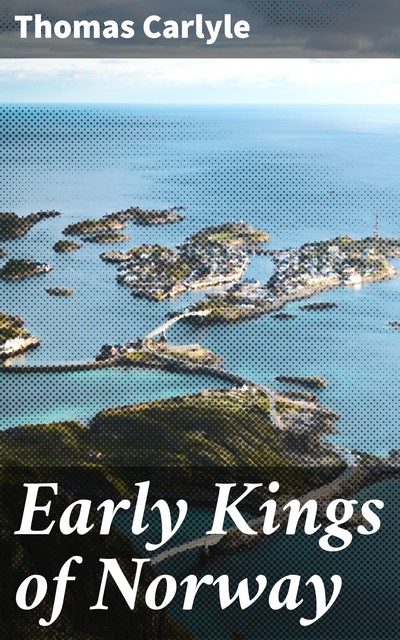 Early Kings of Norway, Thomas Carlyle