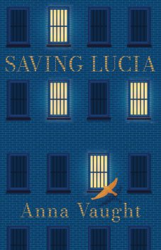 Saving Lucia, Anna Vaught