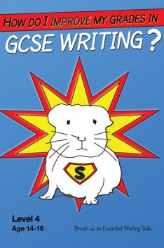 How Do I Improve My Grades In GCSE Writing?, Sally Jones