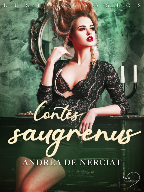 LUST Classics : Contes saugrenus, Andréa De Nerciat