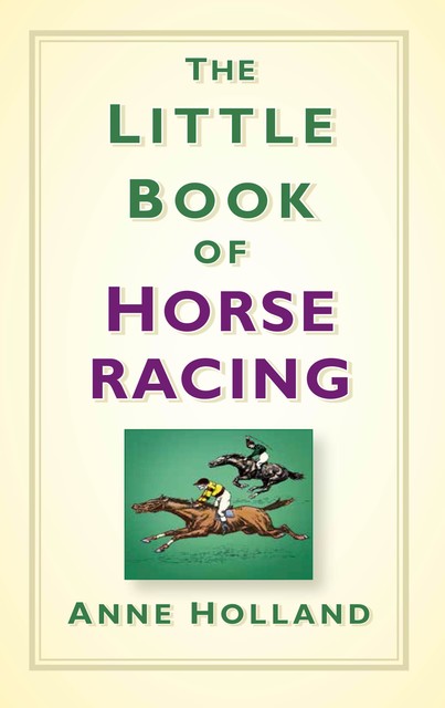 The Little Book of Horse Racing, Anne Holland
