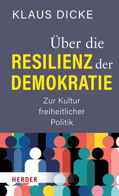 Über die Resilienz der Demokratie, Klaus Dicke