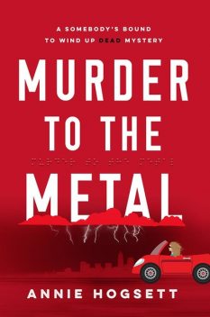 Murder to the Metal, Annie Hogsett