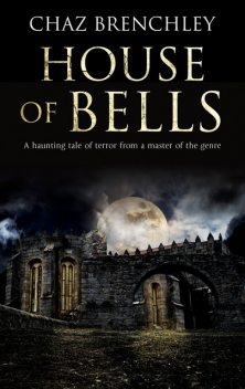 House of Bells, Chaz Brenchley