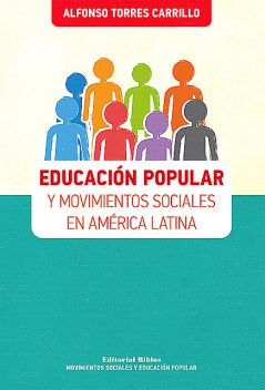 Educación popular y movimientos sociales en América Latina, Alfonso Torres Carrillo