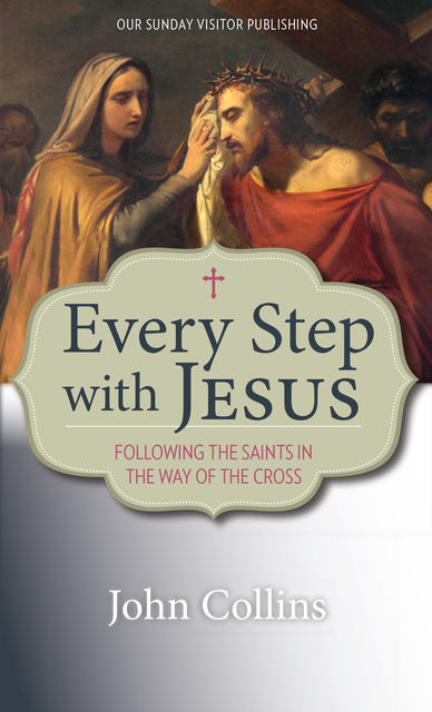 Every Step with Jesus, John Collins