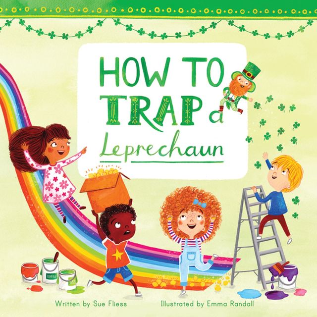 How to Trap a Leprechaun, Sue Fliess