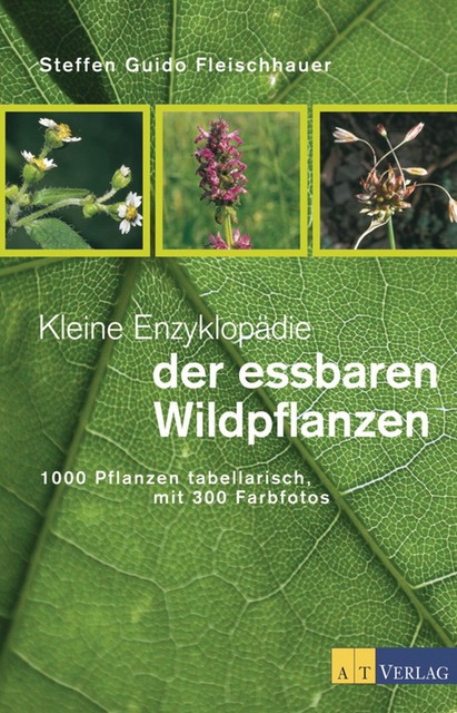 Kleine Enzyklopädie der essbaren Wildpflanzen, Steffen Guido Fleischhauer