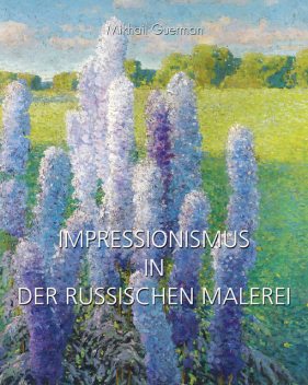 Impressionismus in Der Russischen Malerei, Mikhaïl Guerman