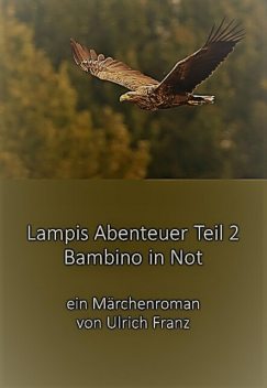 Lampis Abenteuer Teil 2, Ulrich Franz