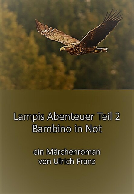 Lampis Abenteuer Teil 2, Ulrich Franz